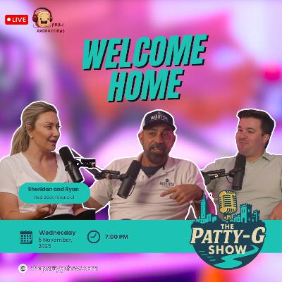 Welcome Home | The Patty-G Show EP. 293 Welcome Home | The Patty-G Show EP. 293