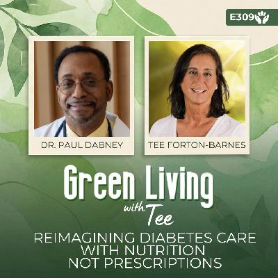 Dr. Paul Dabney: Reimagining Diabetes Care With Nutrition Not Prescriptions Dr. Paul Dabney: Reimagining Diabetes Care With Nutrition Not Prescriptions