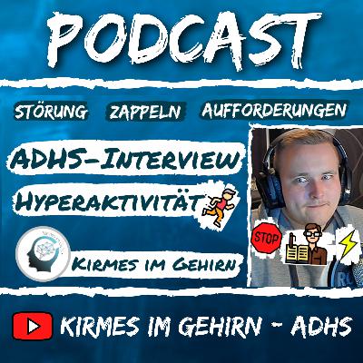 ADHS-Interview mit einem Betroffenen (Hyperaktivität: Zappelphilipp & Stress) #13 - Kirmes im Gehirn - ADHS