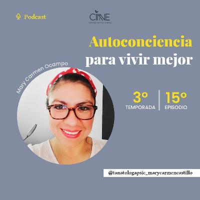 Autoconciencia para Vivir Mejor con @tanatologapsic_marycastillo