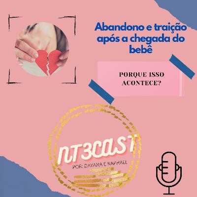 Abandono e traição Após a chegada de um filho! Abandono e traição Após a chegada de um filho!