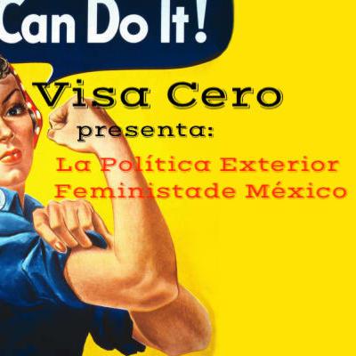 La Política Exterior Feminista de México