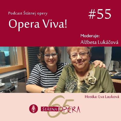 Opera Viva! #55: Zbormajsterka Eva Lauková: „Práca hudobného pedagóga nikdy nie je rovnaká.“