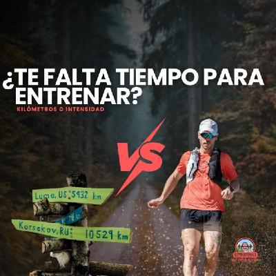 #244 ¿Te falta tiempo para entrenar? Elige bien entre kilómetros o intensidad #244 ¿Te falta tiempo para entrenar? Elige bien entre kilómetros o intensidad
