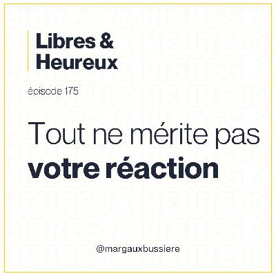 174 – La paix commence quand on ne réagit plus à tout 174 – La paix commence quand on ne réagit plus à tout