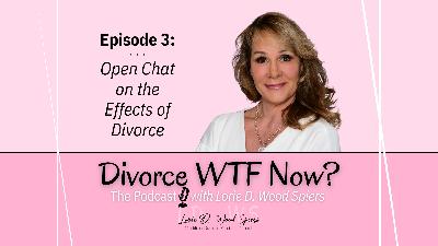 Open Chat on the Effects of Divorce