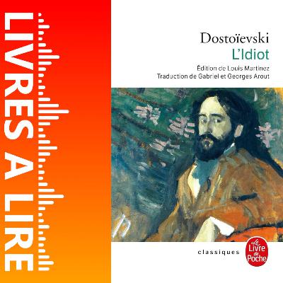 L’Idiot de Fiodor Dostoïevski - Livres à lire - Résumé et analyse