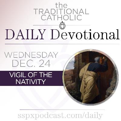 Dec 24 – Vigil of the Nativity