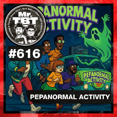 616: Pepanormal Activity 616: Pepanormal Activity