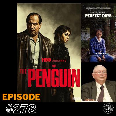 #278 – Unveiling Themes and Characters in The Penguin Series and Perfect Days as well as a GOATs doing GOAT $hit Addition