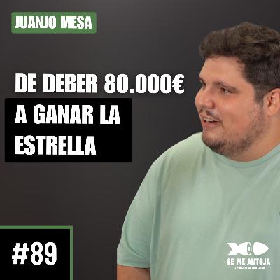 #89 | Juanjo Mesa | DE -80.000€ A LA ESTRELLA MICHELIN: LA RUINA ANTES DEL ÉXITO