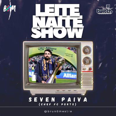 🎙 Leite Naite Show – Seven Paiva