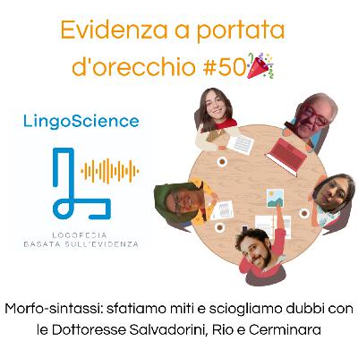 #50 Morfosintassi: sfatiamo miti e sciogliamo dubbi con le Dottoresse Salvadorini, Rio & Cerminara  - Parte I