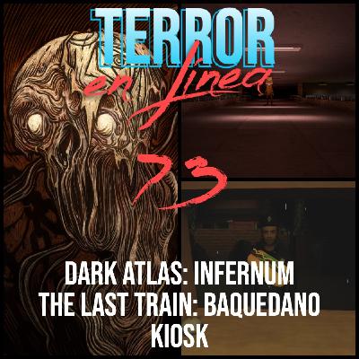 TeL 73 - Dark Atlas: Infernum / The Last Train: Baquedano / Kiosk