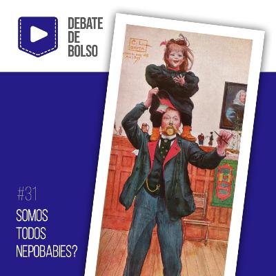 #31: Somos todos nepobabies?