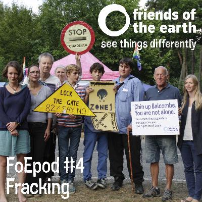 Friends of the Earth Podcast Episode 4 from the archive: "Fracking" Friends of the Earth Podcast Episode 4 from the archive: "Fracking"