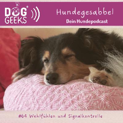 #64 DogGeeks-Hundegesabbel „Wohlfühlen und Signalkontrolle“