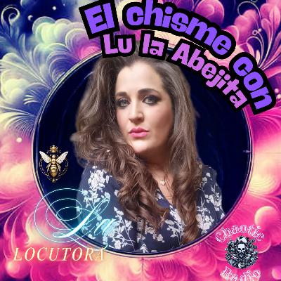 El chisme con Lu la Abejita