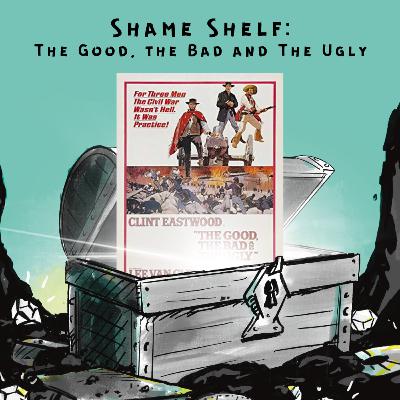 Shame Shelf: The Good, The Bad and The Ugly