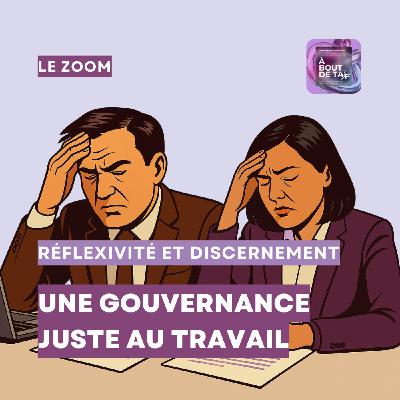 Réflexivité et discernement : une gouvernance juste au travail