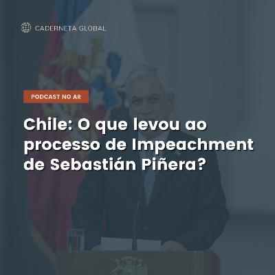 Chile: O processo de impeachment de Sebastián Piñera