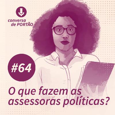 O que fazem as assessoras políticas?