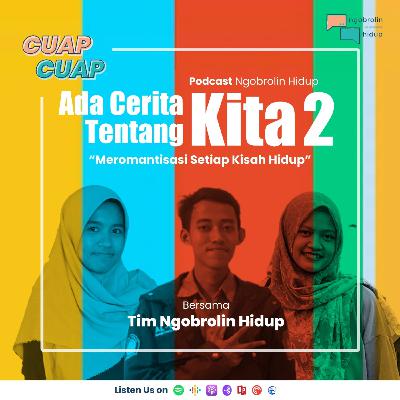 Eps. 30 | Ada Cerita Tentang Kita (Part 2) - Meromantisasi Setiap Kisah Hidup Eps. 30 | Ada Cerita Tentang Kita (Part 2) - Meromantisasi Setiap Kisah Hidup
