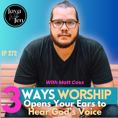 272| 3 Ways Worship Opens Your Ears to Hear God’s Voice (Most Believers Miss #2) 272| 3 Ways Worship Opens Your Ears to Hear God’s Voice (Most Believers Miss #2)