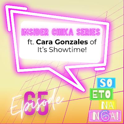 EP 65: Season 6 Premiere! Insider Chika Series Ft. Cara Gonzales