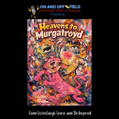 Heavens to Murgatroyd Heavens to Murgatroyd