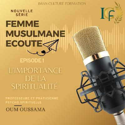 L'importance de la spiritualité dans la vie d'une femme musulmane"S2-EP1