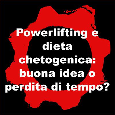 Powerlifting e dieta chetogenica: buona idea o perdita di tempo? Powerlifting e dieta chetogenica: buona idea o perdita di tempo?