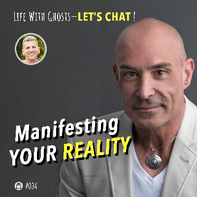 Manifesting Your Reality (with Ray Catania) Manifesting Your Reality (with Ray Catania)
