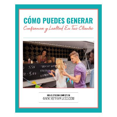 Podcast #100 Cómo General Confianza y Lealtad En Tus Clientes
