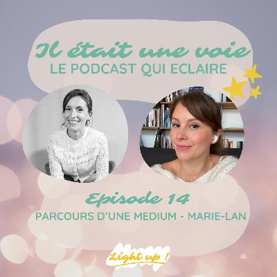 #14 : Parcours d'une médium : Marie-Lan #14 : Parcours d'une médium : Marie-Lan