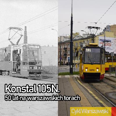 Konstal 105N. 50 lat na warszawskich torach