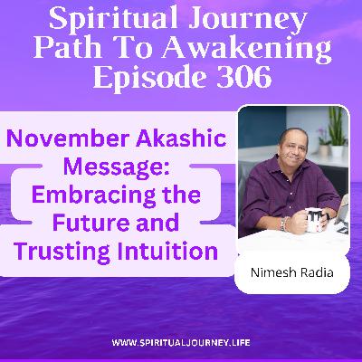 November Akashic Message: Embracing the Future and Trusting Intuition November Akashic Message: Embracing the Future and Trusting Intuition