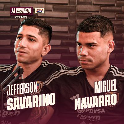 La Vinotinto Podcast l EP18 - Jefferson Savarino y Miguel Navarro