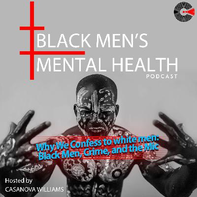 Why We Confess to white men: Black Men, Crime, and the Mic