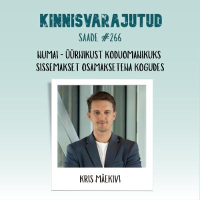 #266 | NUMAI - üürnikust koduomanikuks sissemakset osamaksetena kogudes #266 | NUMAI - üürnikust koduomanikuks sissemakset osamaksetena kogudes