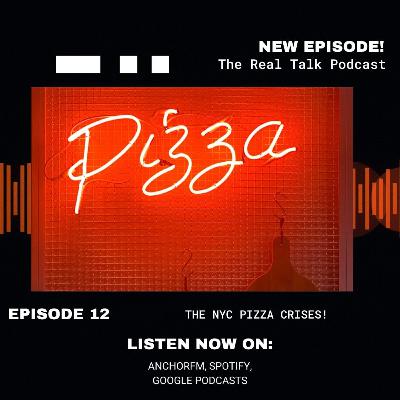 Ep. 12 "The NYC Pizza Crises Ep. 12 "The NYC Pizza Crises