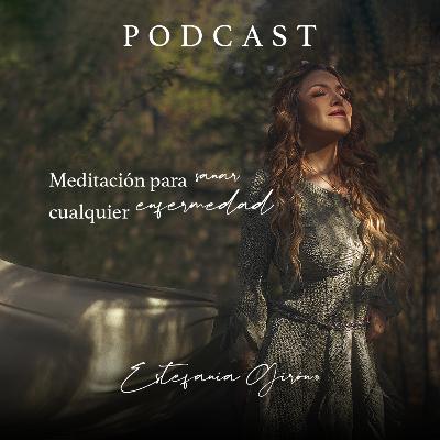 Meditación para sanar cualquier enfermedad.