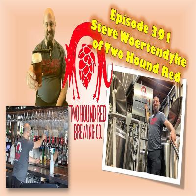 Pubcast 391 - Steve Woertendyke of Two Hound Red Brewing