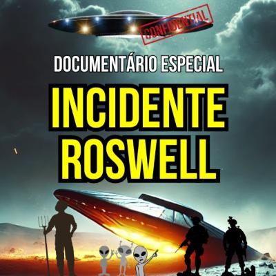 O Caso Roswell - Discos Voadores e Mentiras do Governo Americano