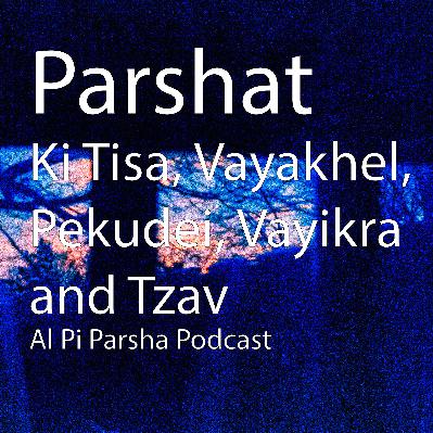 Ki Tisa, Vayakhel, Pekudei, Vayikra and Tzav Ki Tisa, Vayakhel, Pekudei, Vayikra and Tzav