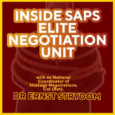 The Hostage Whisperer: Inside SAPS' Elite Negotiation Unit with Dr Ernst Strydom