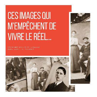 108_ Ces images qui m’empêchent de vivre le réel...