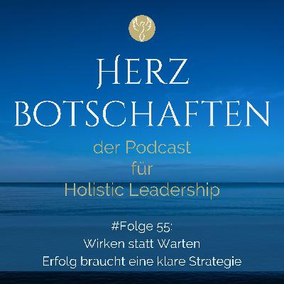 Wirken statt Warten – Erfolg braucht eine klare Strategie Wirken statt Warten – Erfolg braucht eine klare Strategie
