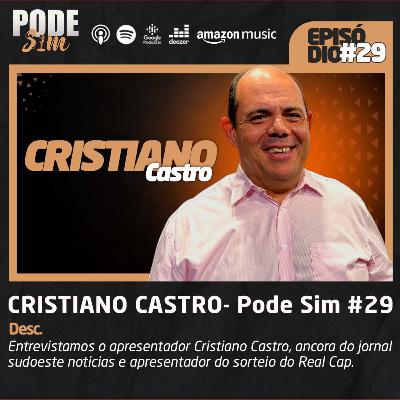 CRISTIANO CASTRO - Pode Sim #29 CRISTIANO CASTRO - Pode Sim #29