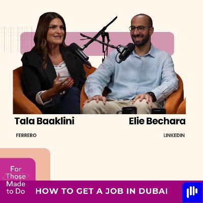 Ep 18: How to get a Job in the UAE in 2025 | Tips from LinkedIn and Ferrero Talent Experts Ep 18: How to get a Job in the UAE in 2025 | Tips from LinkedIn and Ferrero Talent Experts
